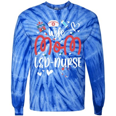 Wife Mom L And D Nurse MotherS Day Nurse Labor And Delivery Meaningful Gift Tie-Dye Long Sleeve Shirt