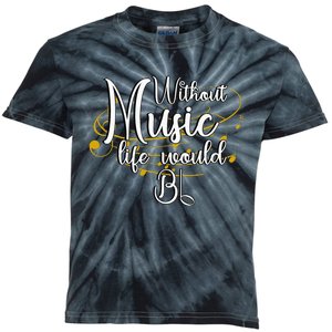 Without Music Life Would Bb For Music Lovers & Artists Kids Tie-Dye T-Shirt