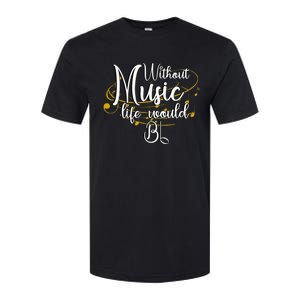 Without Music Life Would Bb For Music Lovers & Artists Softstyle CVC T-Shirt