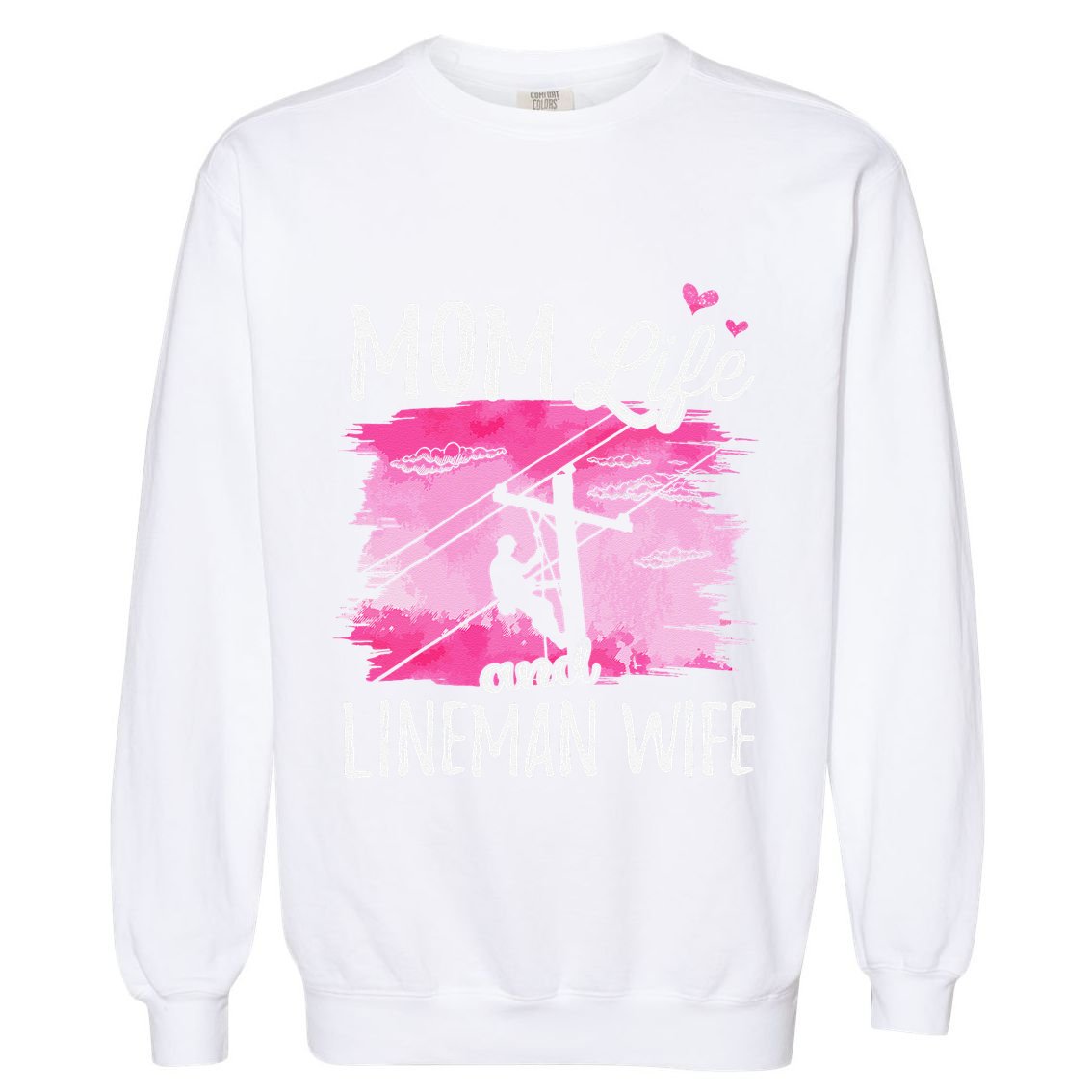 Women Mom Life And Lineman Wife Husband Electric Cable Garment-Dyed Sweatshirt