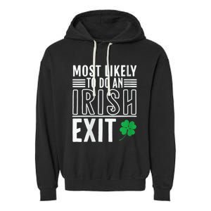 Wo Most Likely To Do An Irish Exit Funny St Patrick Garment-Dyed Fleece Hoodie