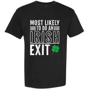 Wo Most Likely To Do An Irish Exit Funny St Patrick Garment-Dyed Heavyweight T-Shirt