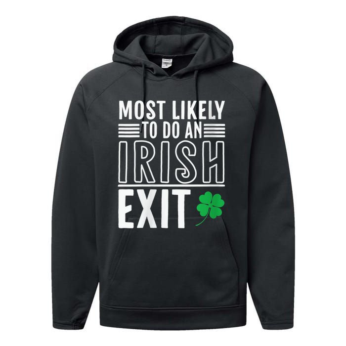 Wo Most Likely To Do An Irish Exit Funny St Patrick Performance Fleece Hoodie