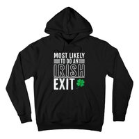 Wo Most Likely To Do An Irish Exit Funny St Patrick Hoodie