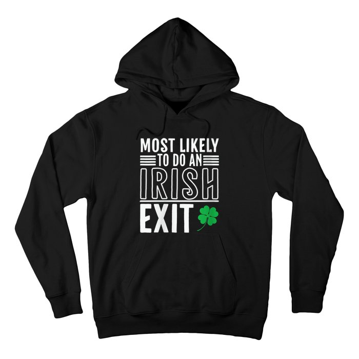 Wo Most Likely To Do An Irish Exit Funny St Patrick Hoodie