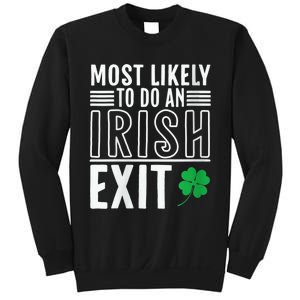 Wo Most Likely To Do An Irish Exit Funny St Patrick Sweatshirt