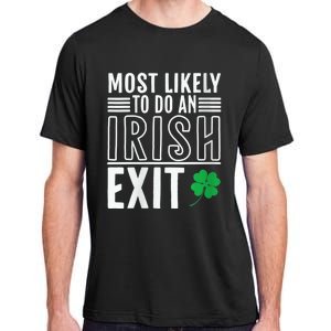 Wo Most Likely To Do An Irish Exit Funny St Patrick Adult ChromaSoft Performance T-Shirt