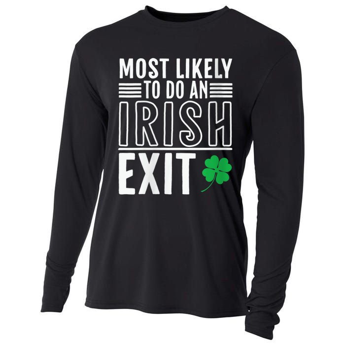 Wo Most Likely To Do An Irish Exit Funny St Patrick Cooling Performance Long Sleeve Crew