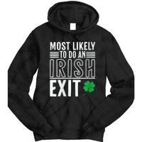 Wo Most Likely To Do An Irish Exit Funny St Patrick Tie Dye Hoodie