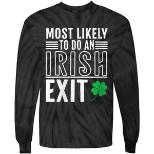 Wo Most Likely To Do An Irish Exit Funny St Patrick Tie-Dye Long Sleeve Shirt