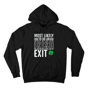 Wo Most Likely To Do An Irish Exit Funny St Patrick Tall Hoodie