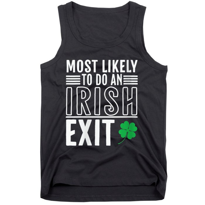 Wo Most Likely To Do An Irish Exit Funny St Patrick Tank Top