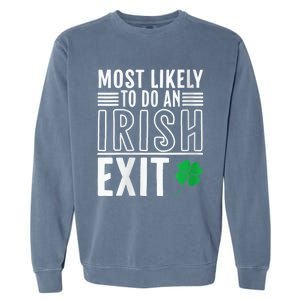 Wo Most Likely To Do An Irish Exit Funny St Patrick Garment-Dyed Sweatshirt