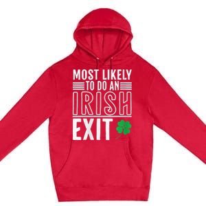 Wo Most Likely To Do An Irish Exit Funny St Patrick Premium Pullover Hoodie