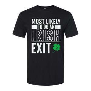 Wo Most Likely To Do An Irish Exit Funny St Patrick Softstyle CVC T-Shirt