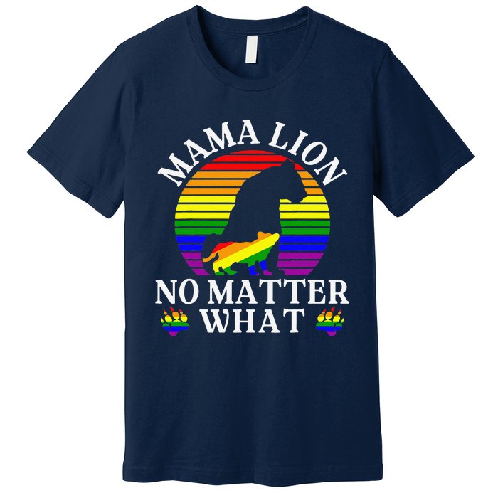 Women Mama Lion No Matter What Lgbt Pride Support Rainbow Premium T-Shirt