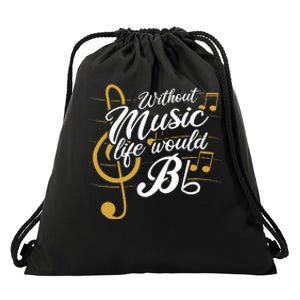 Without Music Life Would B Flat II Funny Music Quotes Drawstring Bag