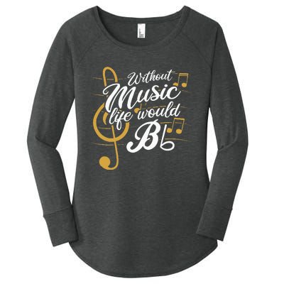 Without Music Life Would B Flat II Funny Music Quotes Women's Perfect Tri Tunic Long Sleeve Shirt