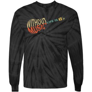 Without Music Life Would B Flat Music Guitar Tie-Dye Long Sleeve Shirt