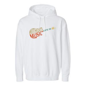 Without Music Life Would B Flat Music Guitar Garment-Dyed Fleece Hoodie