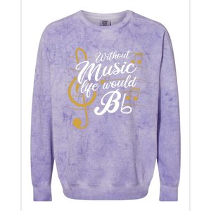 Without Music Life Would B Flat Ii Funny Music Quotes Colorblast Crewneck Sweatshirt