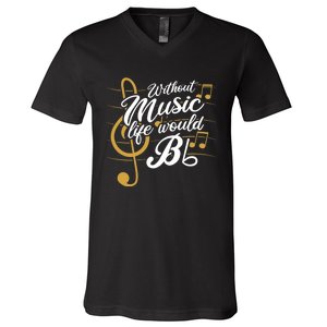 Without Music Life Would B Flat Ii Funny Music Quotes V-Neck T-Shirt