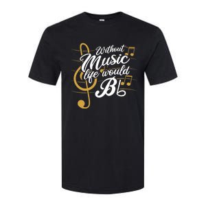 Without Music Life Would B Flat Ii Funny Music Quotes Softstyle CVC T-Shirt