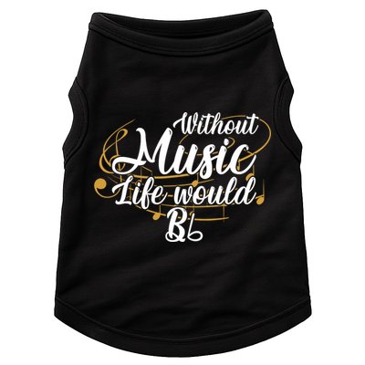 Without Music Life Would B Flat Ii Funny Music Quotes Lover Doggie Tank