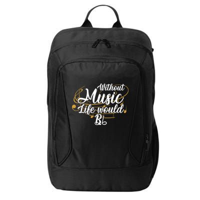Without Music Life Would B Flat Ii Funny Music Quotes Lover City Backpack