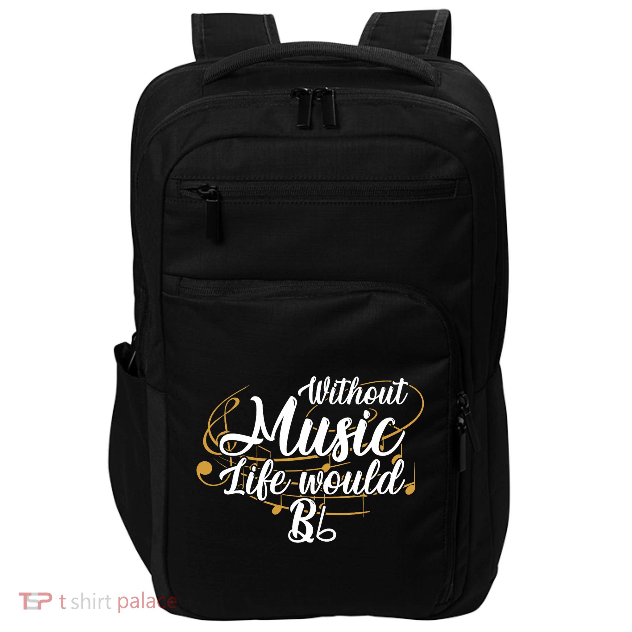 Without Music Life Would B Flat Ii Funny Music Quotes Lover Impact Tech Backpack