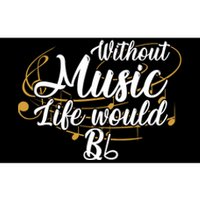 Without Music Life Would B Flat Ii Funny Music Quotes Lover Bumper Sticker