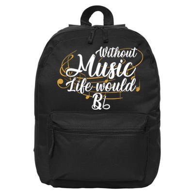 Without Music Life Would B Flat Ii Funny Music Quotes Lover 16 in Basic Backpack