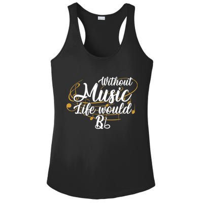 Without Music Life Would B Flat Ii Funny Music Quotes Lover Ladies PosiCharge Competitor Racerback Tank
