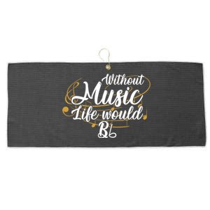 Without Music Life Would B Flat Ii Funny Music Quotes Lover Large Microfiber Waffle Golf Towel