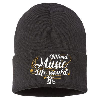 Without Music Life Would B Flat Ii Funny Music Quotes Lover Sustainable Knit Beanie