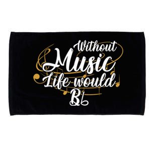 Without Music Life Would B Flat Ii Funny Music Quotes Lover Microfiber Hand Towel