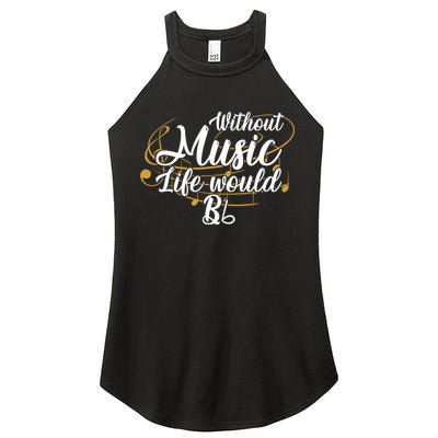 Without Music Life Would B Flat Ii Funny Music Quotes Lover Women's Perfect Tri Rocker Tank