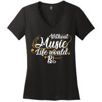 Without Music Life Would B Flat Ii Funny Music Quotes Lover Women's V-Neck T-Shirt