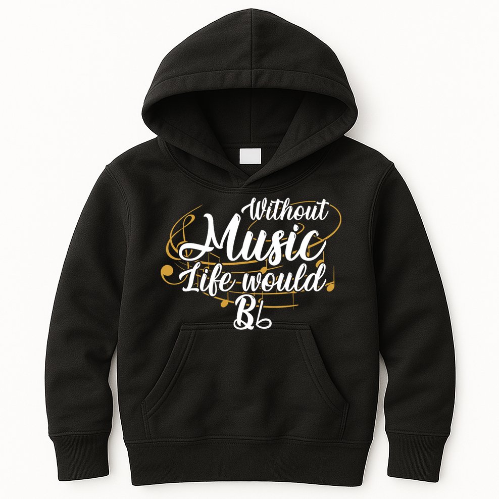 Without Music Life Would B Flat Ii Funny Music Quotes Lover Kids Hoodie