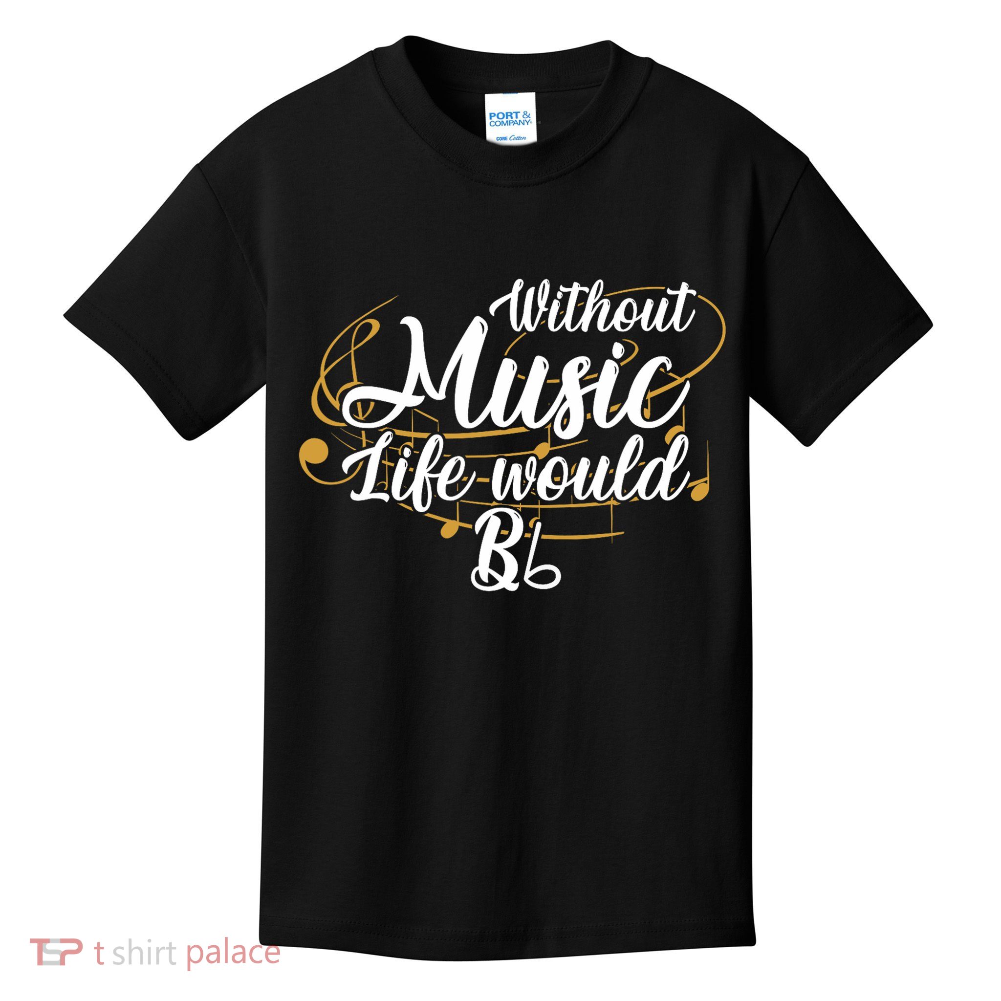 Without Music Life Would B Flat Ii Funny Music Quotes Lover Kids T-Shirt