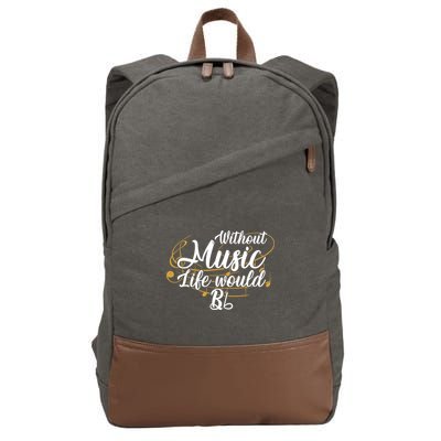 Without Music Life Would B Flat Ii Funny Music Quotes Lover Cotton Canvas Backpack