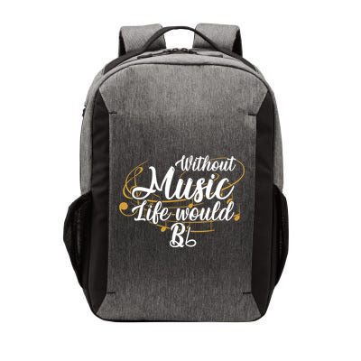 Without Music Life Would B Flat Ii Funny Music Quotes Lover Vector Backpack