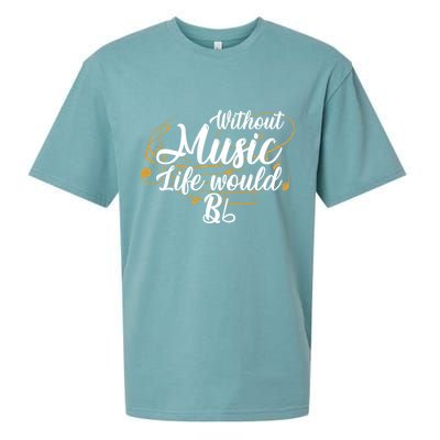 Without Music Life Would B Flat Ii Funny Music Quotes Lover Sueded Cloud Jersey T-Shirt