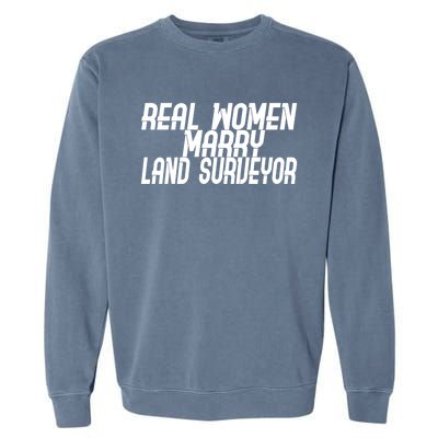 Wo Marry Land Surveyor Gift Garment-Dyed Sweatshirt