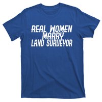 Wo Marry Land Surveyor Gift T-Shirt