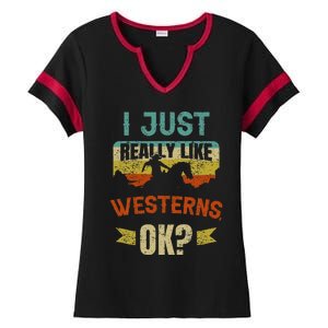 Western Movie Lover Gift I Just Really Like Westerns Ok Ladies Halftime Notch Neck Tee