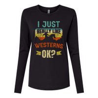 Western Movie Lover Gift I Just Really Like Westerns Ok Womens Cotton Relaxed Long Sleeve T-Shirt