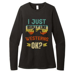 Western Movie Lover Gift I Just Really Like Westerns Ok Womens CVC Long Sleeve Shirt