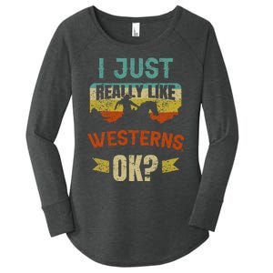 Western Movie Lover Gift I Just Really Like Westerns Ok Women's Perfect Tri Tunic Long Sleeve Shirt