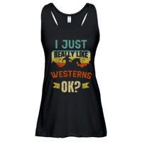 Western Movie Lover Gift I Just Really Like Westerns Ok Ladies Essential Flowy Tank